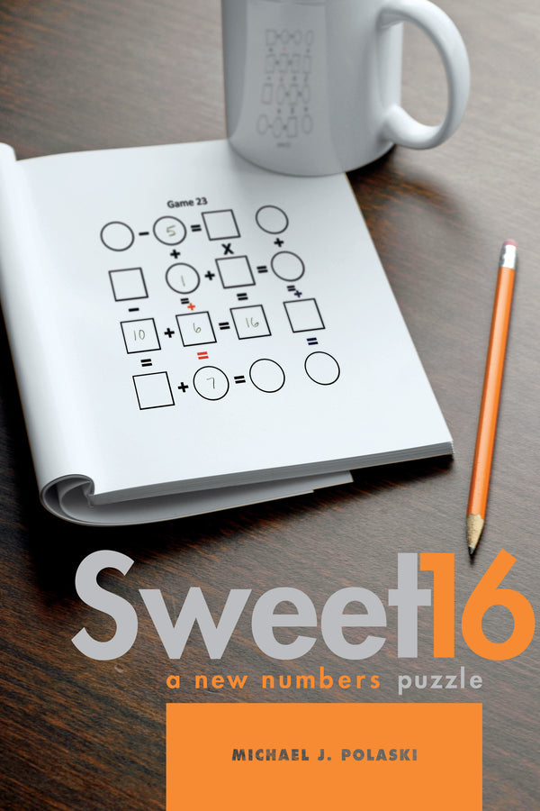 A puzzle book titled Sweet16: a new numbers puzzle by Michael J. Polaski lies on a wooden table with a pencil and a white mug. The book shows a numbers puzzle involving arithmetic operations and empty boxes to fill in.