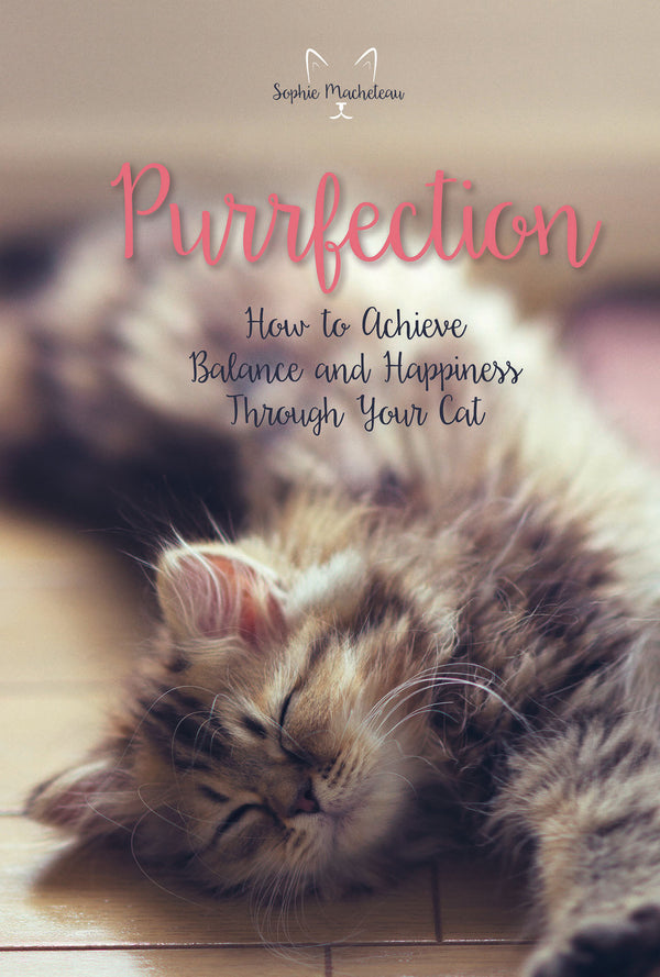 A fluffy, brown tabby kitten sleeps on its side on a wooden floor. Overlaid text reads, Purrfection: How to Achieve Balance and Happiness Through Your Cat by Sophie Macheteau.