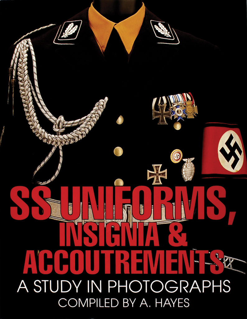 SS Uniforms, Insignia and Accoutrements By A. Hayes