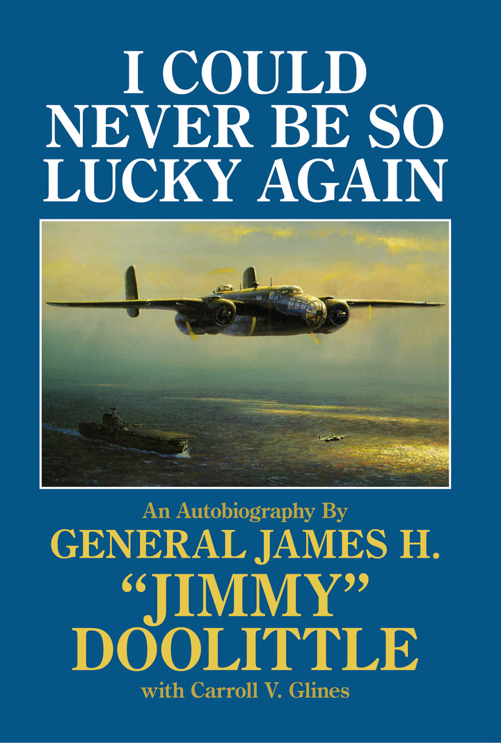 I Could Never Be So Lucky Again By Carroll V. Glines