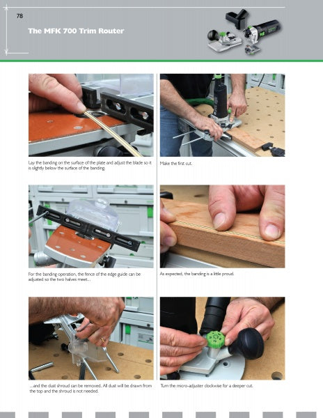 A step-by-step guide in "Festool*R Essentials: The Routers" by Schiffer Publishing, Ltd. covers using the Festool MFK 700 for edge banding, precise cuts, edge guide adjustments, finish checks, dust extraction, and micro depth control.
