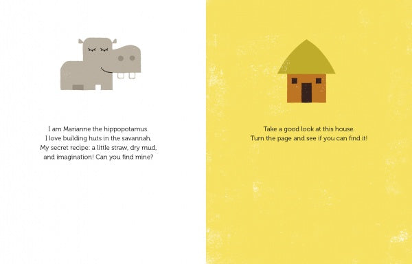 Left: Cartoon hippopotamus above text introducing Marianne, who loves building huts. Right: Simple hut drawing above a message inviting readers to find the hut on the next page in "Where Is My House?" by Schiffer Publishing, Ltd.—a fun way to boost observation skills!.