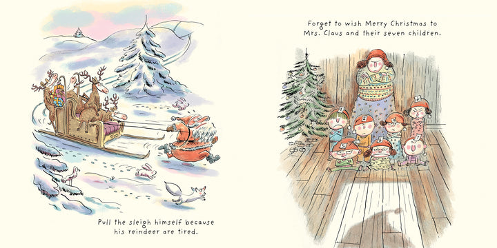 Santa Claus struggles to pull his sleigh while tired reindeer rest. Nearby, Mrs. Claus and seven kids in red hats stand inside, just like a scene from "All the Things Santa Claus Will Never Do" by Schiffer Publishing, Ltd.